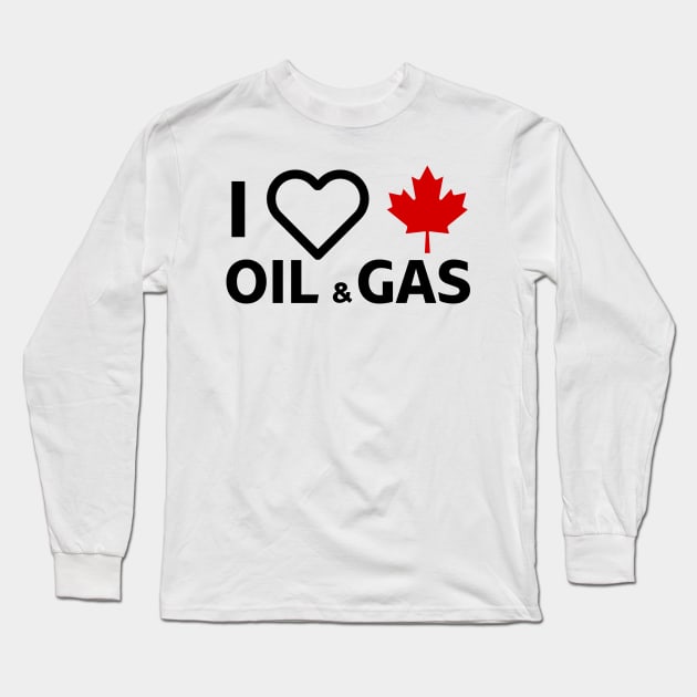 I Love Canadian Oil & Gas Long Sleeve T-Shirt by StarMa